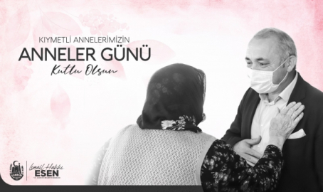 BAŞKAN ESEN'DEN ANNELER GÜNÜ MESAJI