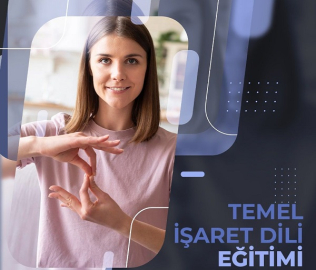 TÜRK İŞARET DİLİ EĞİTİMİ KURSLARI BAŞLADI