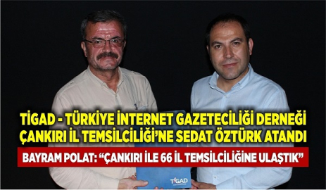 TİGAD ÇANKIRI İL TEMSİLCİLİĞİNE SEDAT ÖZTÜRK ATANDI