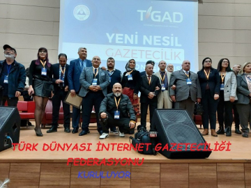 TÜRK DÜNYASI İNTERNET GAZETECİLİĞİ FEDERASYONU KURULUYOR