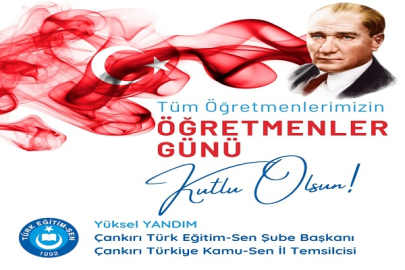 TÜRK EĞİTİM-SEN ŞUBE BAŞKANI YÜKSEL YANDIM'IN ÖĞRETMENLER GÜNÜ MESAJI