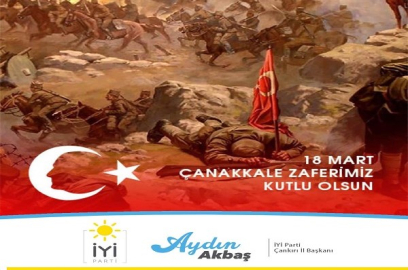 BAŞKAN AKBAŞ'TAN 18 MART ÇANAKKALE ZAFERİ MESAJI
