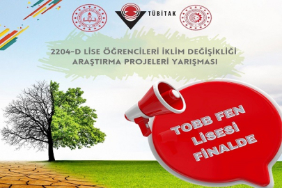 TOBB FEN LİSESİ TÜBİTAK PROJELERİNDE TÜRKİYE FİNALİNDE
