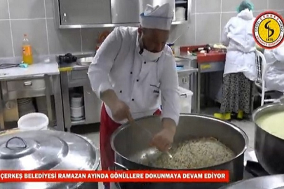ÇERKEŞ BELEDİYESİ RAMAZAN AYINDA GÖNÜLLERE DOKUNMAYA DEVAM EDİYOR