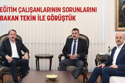 MEMUR-SEN EĞİTİM ÇALIŞANLARININ SORUNLARINI BAKAN TEKİN İLE GÖRÜŞTÜ