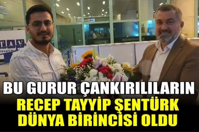 ÇANKIRILI HAFIZ RECEP TAYYİP ŞENTÜRK DÜNYA BİRİNCİSİ OLDU
