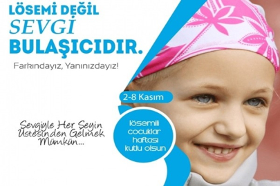 2 - 8 KASIM LÖSEMİLİ ÇOCUKLAR HAFTASI
