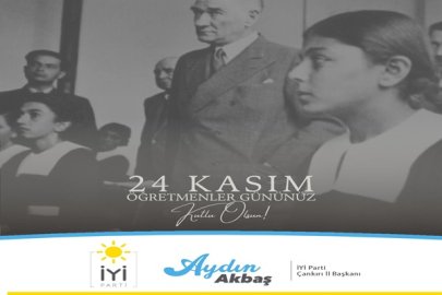 BAŞKAN AKBAŞ’TAN 24 KASIM ÖĞRETMENLER GÜNÜ MESAJI