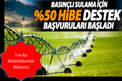 BASINÇLI SULAMA İÇİN % 50 HİBE DESTEK BAŞVURULARI BAŞLADI