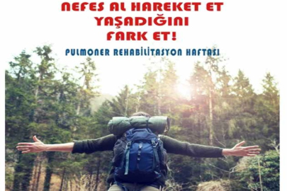 PULMONER REHABİLİTASYON İLE  NEFES AL, HAREKET ET, YAŞADIĞINI FARK ET