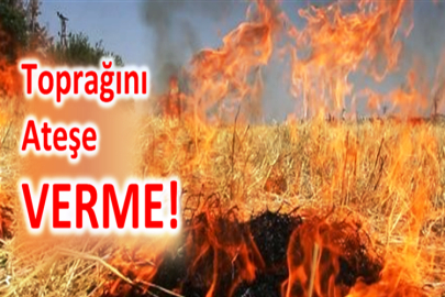 TOPRAĞINI ATEŞE VERME