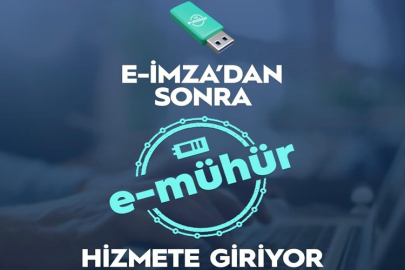 E-İMZA’DAN SONRA E-MÜHÜR GELİYOR