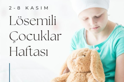 LÖSEMİLİ ÇOCUKLAR HAFTASI (2-8 KASIM 2024)