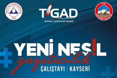 TİGAD YENİ NESİL GAZETECİLİK ÇALIŞTAYI, ÇANKIRI'NIN ARDINDAN KAYSERİ'DE DÜZENLENİYOR...
