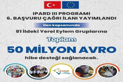 KIRSAL KALKINMAYA 50 MİLYON EURO HİBE DESTEĞİ