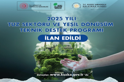 KUZKA 2025 YILINI TUZ SEKTÖRÜ VE YEŞİL DÖNÜŞÜM TEKNİK DESTEK PROGRAMI İLAN ETTİ