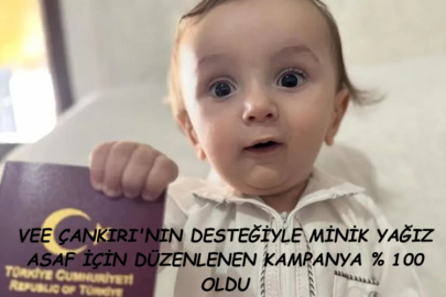 VEE ÇANKIRI'NIN DESTEĞİYLE MİNİK YAĞIZ ASAF İÇİN DÜZENLENEN KAMPANYA % 100 OLDU