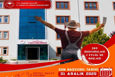 ÇANKIRI'DA ÇKS BAŞVURULARI BAŞLADI, SON TARİH 31 ARALIK 2025