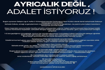 ÇANKIRIGÜCÜ'NDEN SERT TEPKİ:  AYRICALIK DEĞİL ADALET İSTİYORUZ...