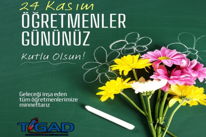 TİGAD GENEL BAŞKANI OKAN GEÇGEL'İN 24 KASIM ÖĞRETMENLER GÜNÜ MESAJI
