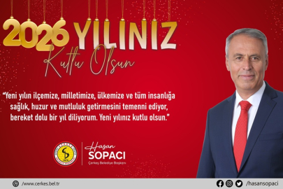 ÇERKEŞ BELEDİYE BAŞKANI HASAN SOPACI’DAN YENİ YIL MESAJI