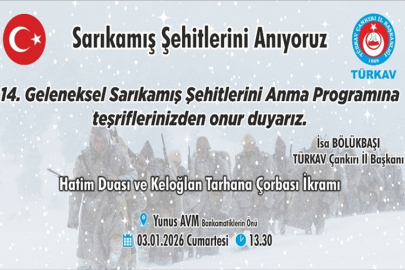 YEMEN'DEN SARIKAMIŞ'A UZANAN DESTAN ÇANKIRI'DA YAD EDİLECEK