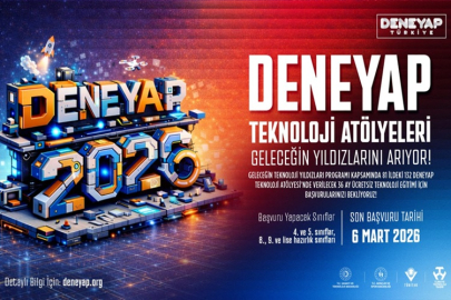 DENEYAP TEKNOLOJİ ATÖLYELERİ GELECEĞİN TEKNOLOJİ YILDIZLARINI ARIYOR