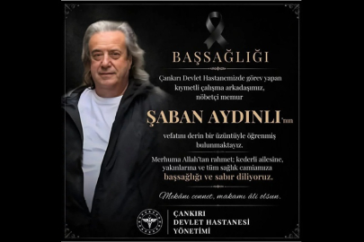 ÇANKIRI DEVLET HASTANESİ'NDE ACI KAYIP