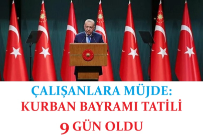 ÇALIŞANLARA MÜJDE:  KURBAN BAYRAMI TATİLİ 9 GÜN OLDU