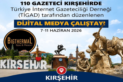 81 İLDEN GAZETECİLER KIRŞEHİR'DE BULUŞUYOR