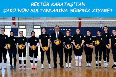 REKTÖR KARATAŞ'TAN ÇAKÜ'NÜN SULTANLARINA SÜRPRİZ ZİYARET