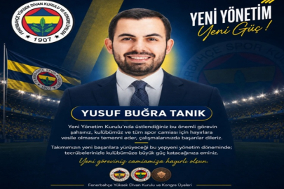 ÇANKIRILI YUSUF BUĞRA TANIK FENERBAHÇE YÖNETİM KURULUNDA