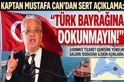 KAPTAN MUSTAFA CAN'DAN SERT TEPKİ: "BAYRAĞIMA DOKUNMAYIN"