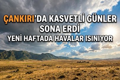 Çankırı'da Kasvetli Hava Geride Kalıyor: Sıcaklıklar 21°C'ye Kadar Yüksülecek!